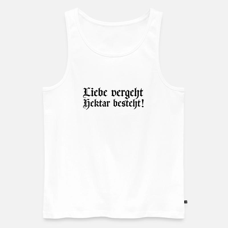 liebe vergeht - hektar besteht - Männer Premium Bio Tank Top - Weiß