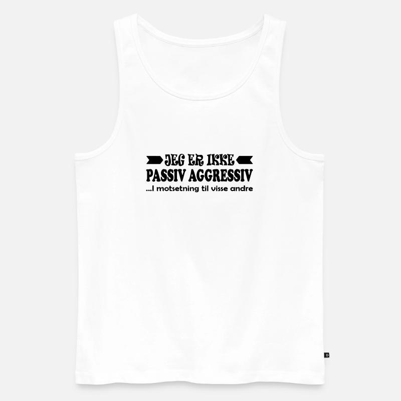 Ich bin nicht passiv-aggressiv. - Männer Premium Bio Tank Top - Weiß
