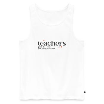 Teachers plant the seeds that will grow forever - Men's Premium Organic Tank Top - white - Front - AI Model Male 178 light (178cm)