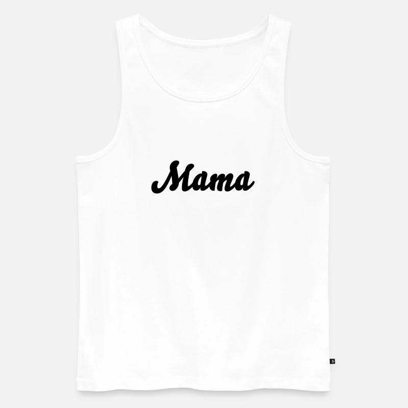 Mama - Männer Premium Bio Tank Top - Weiß