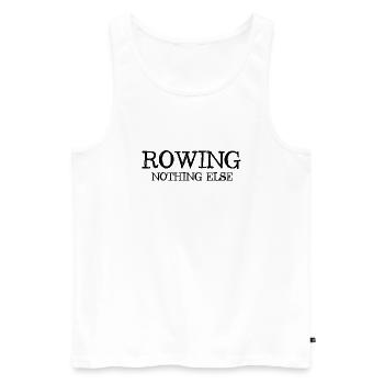 Rowing - Nothing Else - Rudern - Ruderer - Ruderin - Männer Premium Bio Tank Top - Weiß - Vorne - AI Model Male 178 light (178cm)