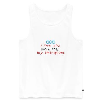 Dad I Love You More Than My Smartphone - Men's Premium Organic Tank Top - white - Front - Michal (187cm)