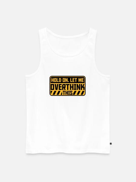 Let me overthink this - Men's Premium Organic Tank Top - white