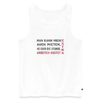 Man kann mich auch mieten, arbeiten kostet extra - Männer Premium Bio Tank Top - Weiß - Vorne - AI Model Male 178 light (178cm)