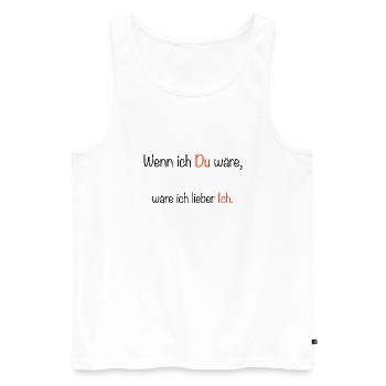wenn ich du wäre - Männer Premium Bio Tank Top - Weiß - Vorne - Michal (187cm)