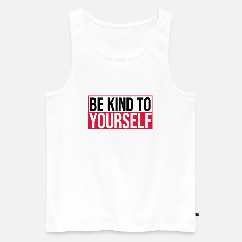 be kind to yourself - Männer Premium Bio Tank Top - Weiß