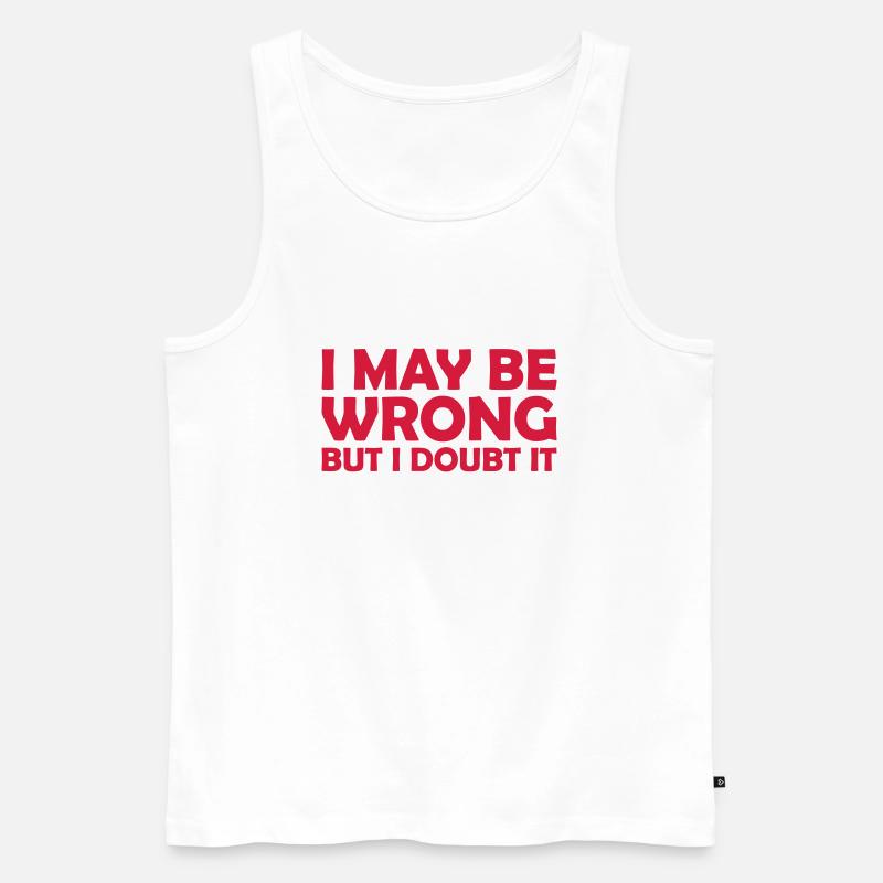 I may be wrong - Männer Premium Bio Tank Top - Weiß