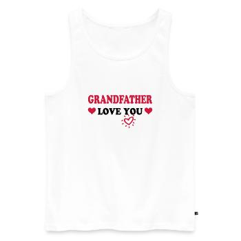 Grandfather love you - Männer Premium Bio Tank Top - Weiß - Vorne - Michal (187cm)