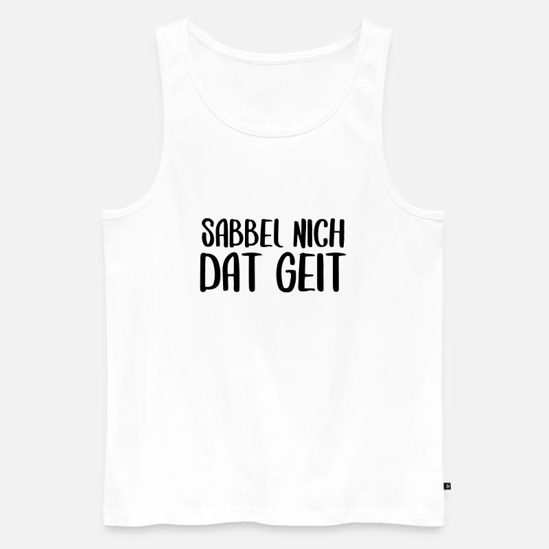 Sabbel nich dat geit Plattdeutsch Dialekt - Männer Premium Bio Tank Top - Weiß
