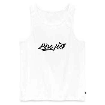 Père-fect Papa Parfait Cadeau Fête des pères - Débardeur bio Premium Homme - blanc - Devant - Michal (187cm)