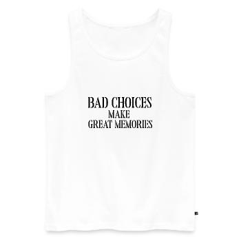 bad choices make great memories - Men's Premium Organic Tank Top - white - Front - AI Model Male 178 light (178cm)