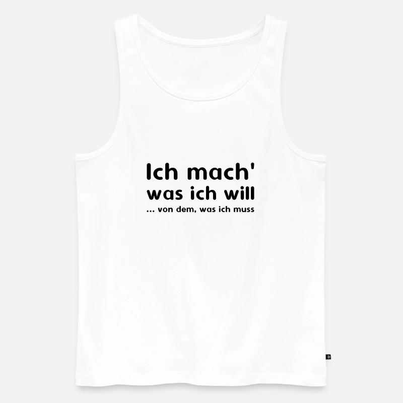Ich mach was ich will - Männer Premium Bio Tank Top - Weiß