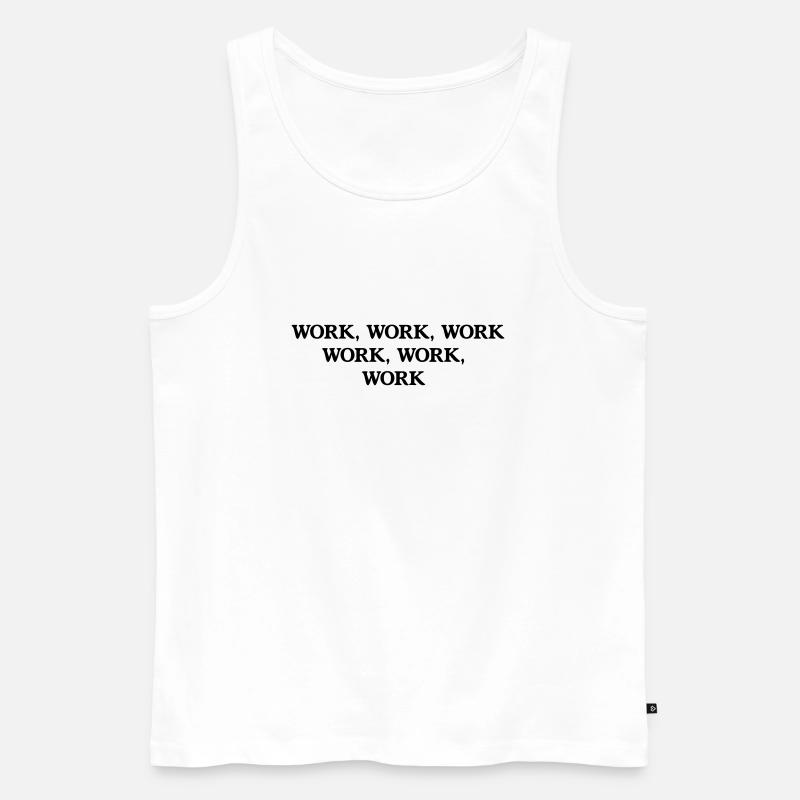 Work Work - Men's Premium Organic Tank Top - white