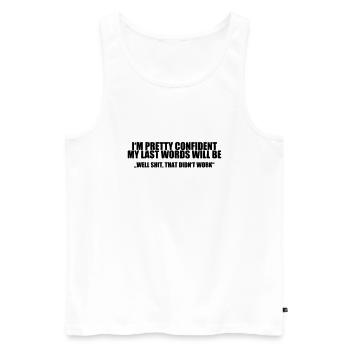 Last Words - Brain Teasers, Funny Quotes, Satire - Men's Premium Organic Tank Top - white - Front - AI Model Male 178 light (178cm)