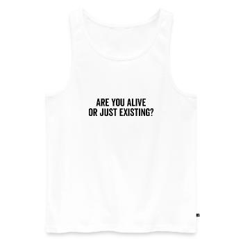 Are You Alive or Just Existing? - Men's Premium Organic Tank Top - white - Front - AI Model Male 178 light (178cm)