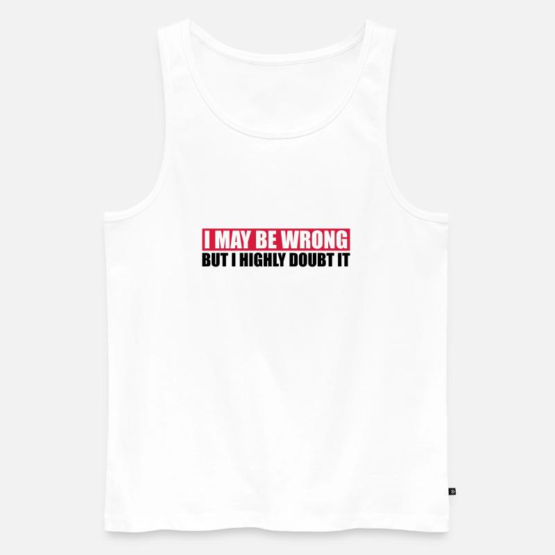 I may be wrong - Männer Premium Bio Tank Top - Weiß