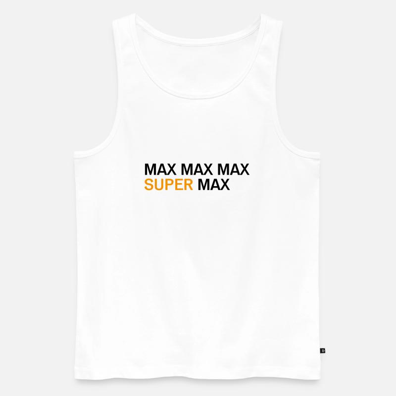 Max Max Max Super Max Fan Shirt - Männer Premium Bio Tank Top - Weiß