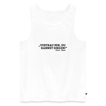 vertrau mir du kannst singen - zitat wein - Männer Premium Bio Tank Top - Weiß - Vorne - Michal (187cm)