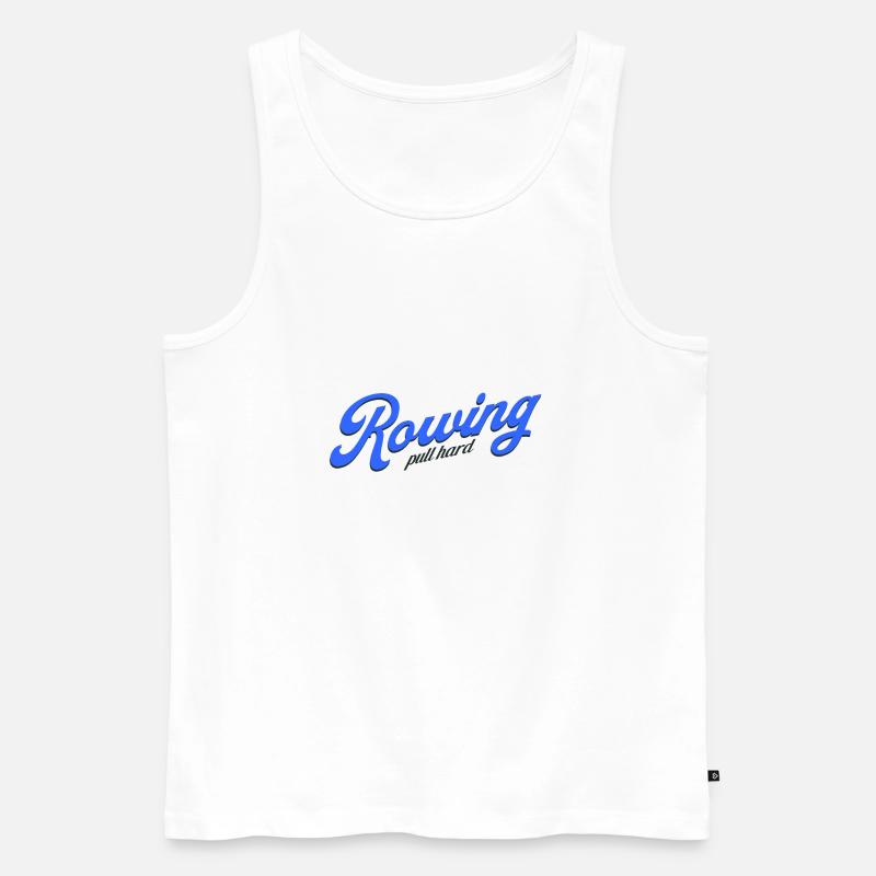 Rowing Pull Hard Rudern Ruderer Ruderin - Männer Premium Bio Tank Top - Weiß