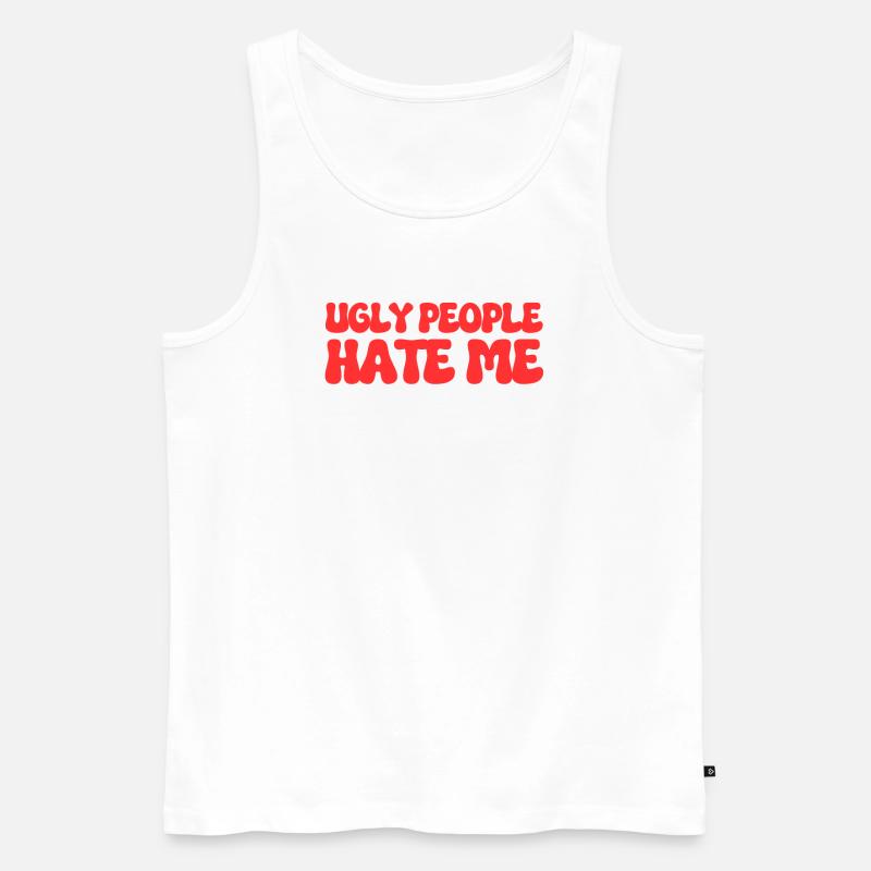 Ugly People Hate Me - Männer Premium Bio Tank Top - Weiß