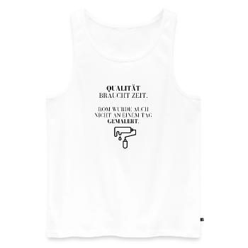 Qualität braucht Zeit! - Männer Premium Bio Tank Top - Weiß - Vorne - Michal (187cm)