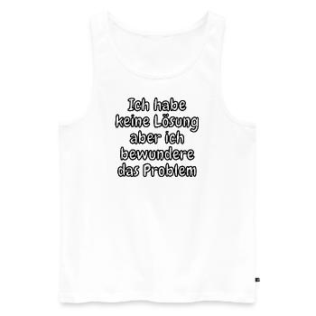 lustiges Spruch T-shirt – Dein Statement-Shirt - Männer Premium Bio Tank Top - Weiß - Vorne - Michal (187cm)