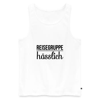 Reisegruppe Hässlich spruch - Männer Premium Bio Tank Top - Weiß - Vorne - Michal (187cm)
