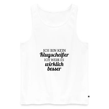 Ich bin kein Klugscheißer - Männer Premium Bio Tank Top - Weiß - Vorne - Michal (187cm)
