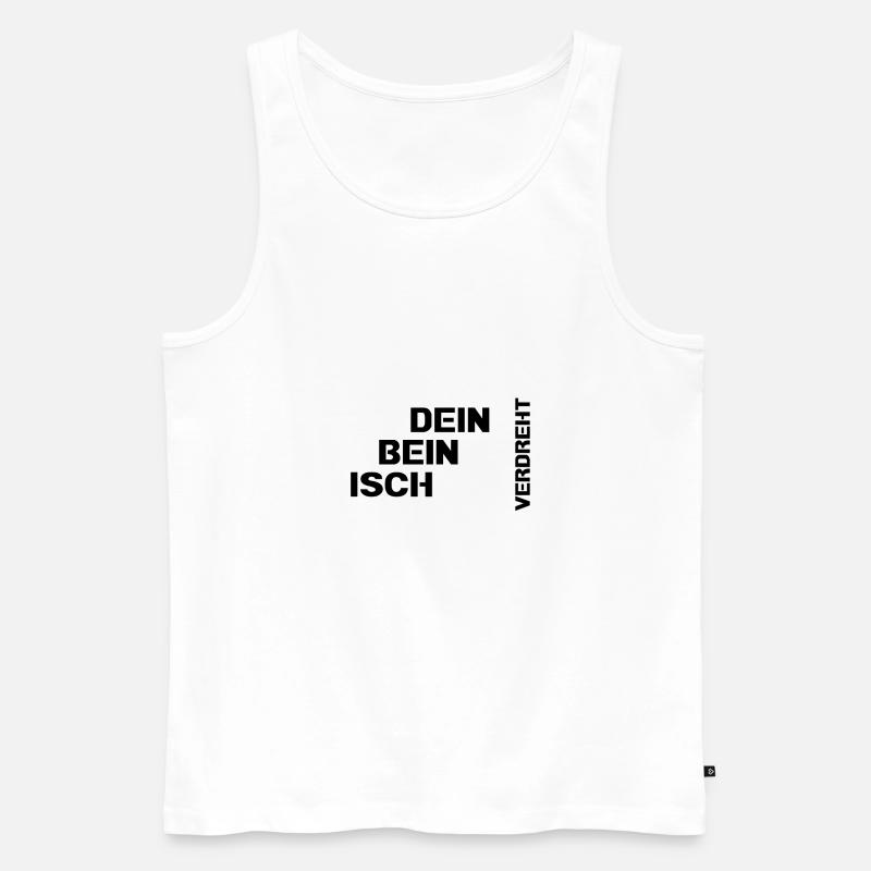 Dein Bein isch verdreht - Männer Premium Bio Tank Top - Weiß