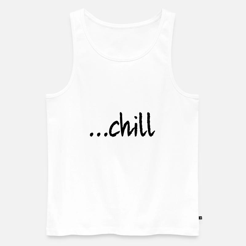 ...chill - Männer Premium Bio Tank Top - Weiß