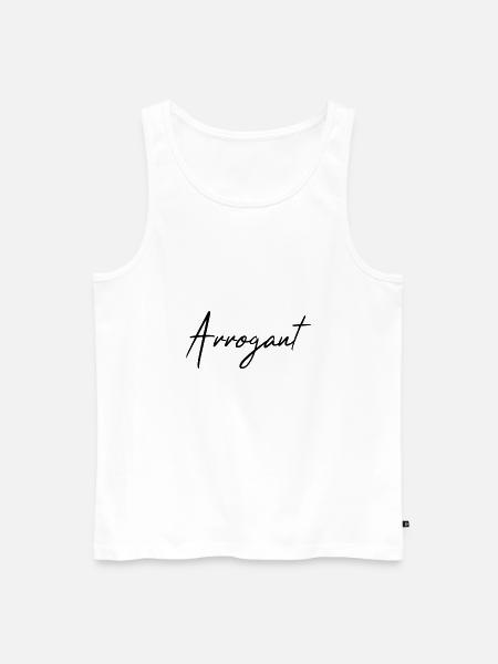 Arrogant - Men's Premium Organic Tank Top - white