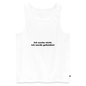 Ich suche nicht ich werde gefunden - lustiger Witz - Männer Premium Bio Tank Top - Weiß - Vorne - Michal (187cm)