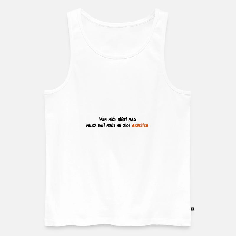 Wer mich nicht mag - Männer Premium Bio Tank Top - Weiß