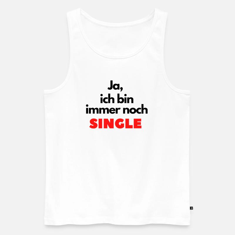 Ja, ich bin immer noch single - Männer Premium Bio Tank Top - Weiß