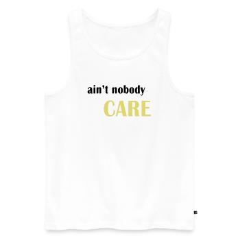 Ain't nobody care - Männer Premium Bio Tank Top - Weiß - Vorne - Michal (187cm)