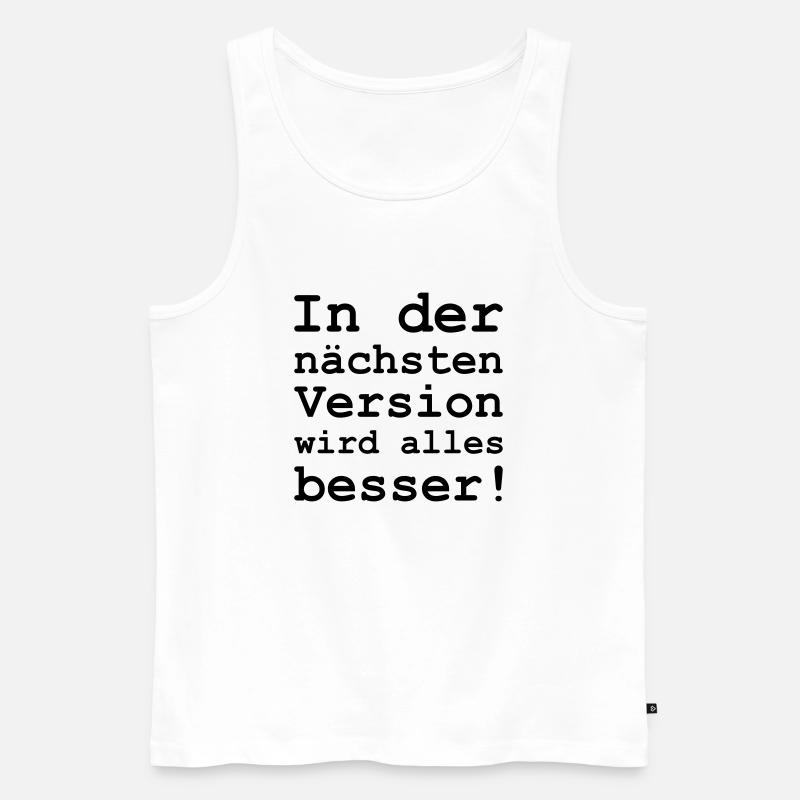 in der nächsten Version wird alles besser - Männer Premium Bio Tank Top - Weiß