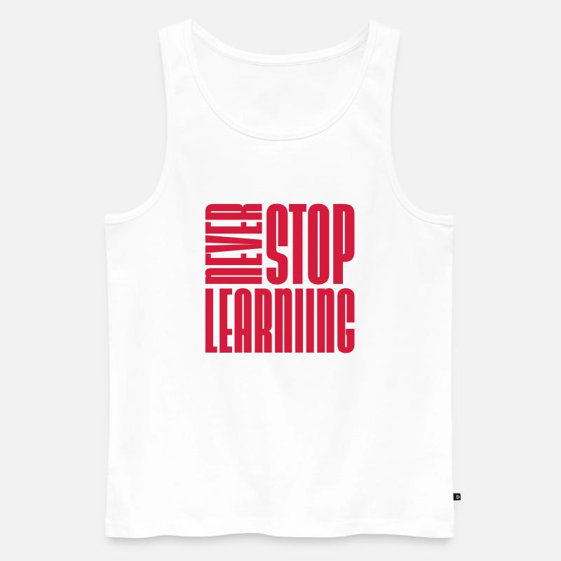never stop learning Zitat - Männer Premium Bio Tank Top - Weiß