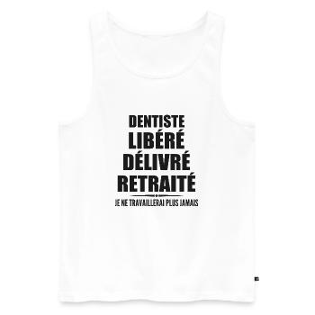 Dentiste célèbre sa retraite avec humour cadeau - Débardeur bio Premium Homme - blanc - Devant - Michal (187cm)
