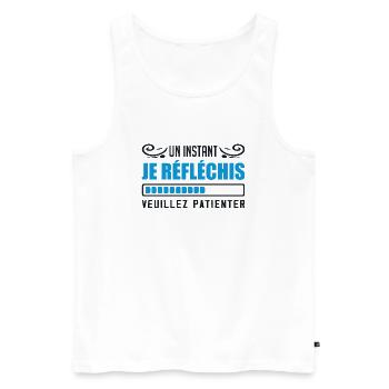 Un Instant Je Réfléchis, Veuillez Patienter Humour - Débardeur bio Premium Homme - blanc - Devant - Michal (187cm)