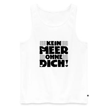Kein Meer ohne Dich! - Nordsee - Ostsee - Ozean - Männer Premium Bio Tank Top - Weiß - Vorne - Michal (187cm)