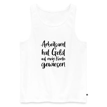 Arbeitsamt hat Geld auf mein Konto gewiesen - Männer Premium Bio Tank Top - Weiß - Vorne - Michal (187cm)