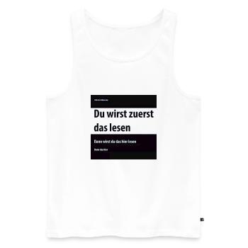 Du wirst zuerst das lesen, dann das hier - Männer Premium Bio Tank Top - Weiß - Vorne - AI Model Male 178 light (178cm)