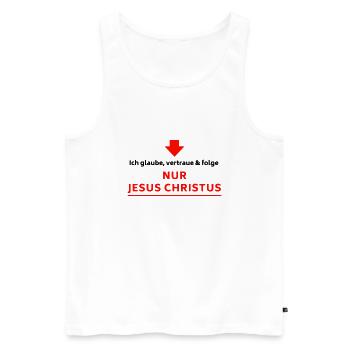 Ich glaube, vertraue & folge NUR JESUS CHRISTUS - Männer Premium Bio Tank Top - Weiß - Vorne - Michal (187cm)