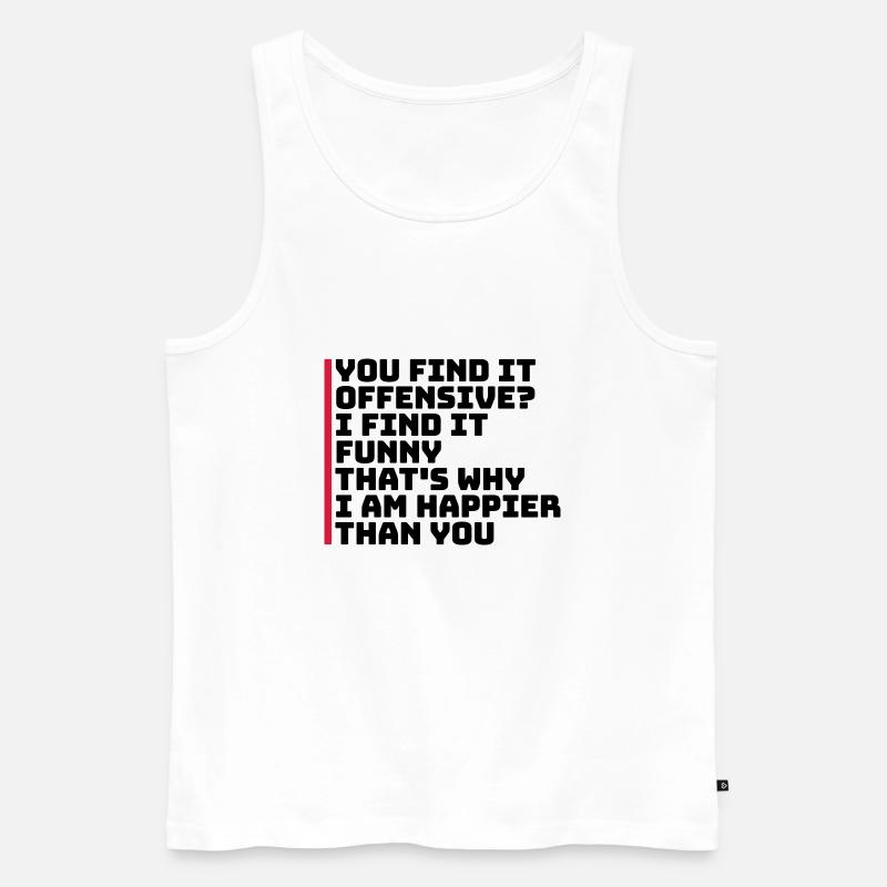 You find it offensive - Männer Premium Bio Tank Top - Weiß