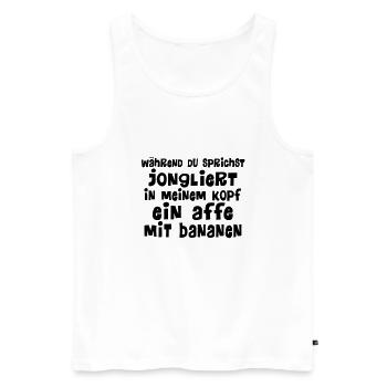 Während Du Sprichst Jongliert In Meinem Kopf ... - Männer Premium Bio Tank Top - Weiß - Vorne - AI Model Male 178 light (178cm)