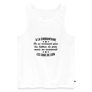 à la Cinquantaine on ne reconnaît les Cons de loin - Débardeur bio Premium Homme - blanc - Devant - AI Model Male 178 light (178cm)