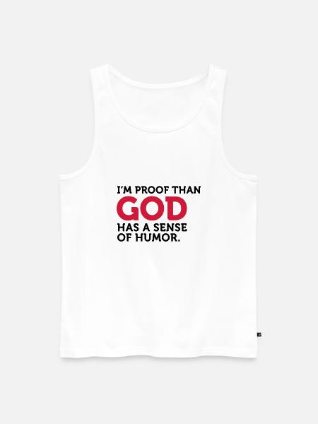 Gud har en sans for humor. Jeg er beviset! - Premium økologisk Tanktop for menn - hvit