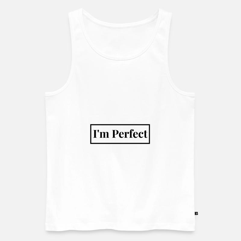 Ich bin perfekt - Englisch - Männer Premium Bio Tank Top - Weiß