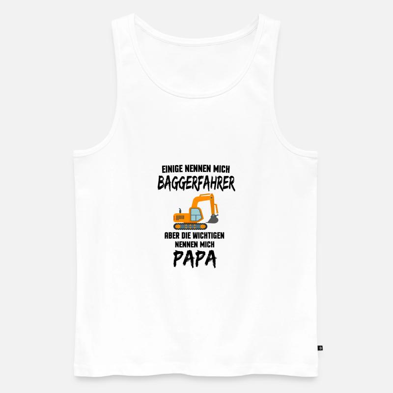 Baggerfahrer Bagger Papa Vater Geschenk - Männer Premium Bio Tank Top - Weiß