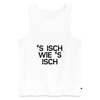 's isch wie 's isch - Lustiger badischer Spruch - Männer Premium Bio Tank Top - Weiß - Vorne - Michal (187cm)